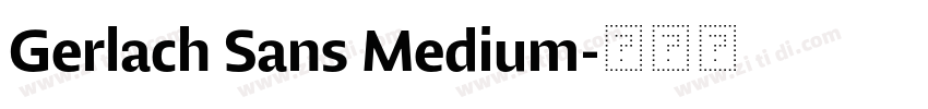 Gerlach Sans Medium字体转换